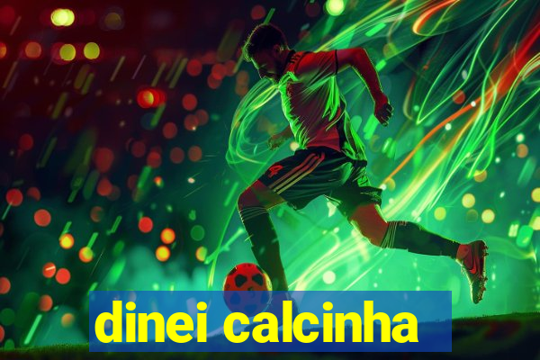 dinei calcinha